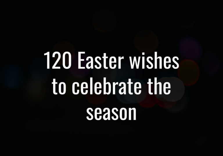 120 Easter Wishes To Celebrate The Season