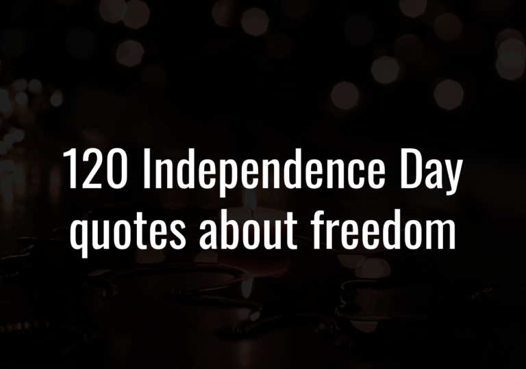 120 Independence Day Quotes About Freedom