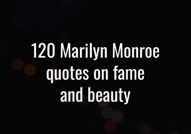 120 Marilyn Monroe Quotes On Fame And Beauty