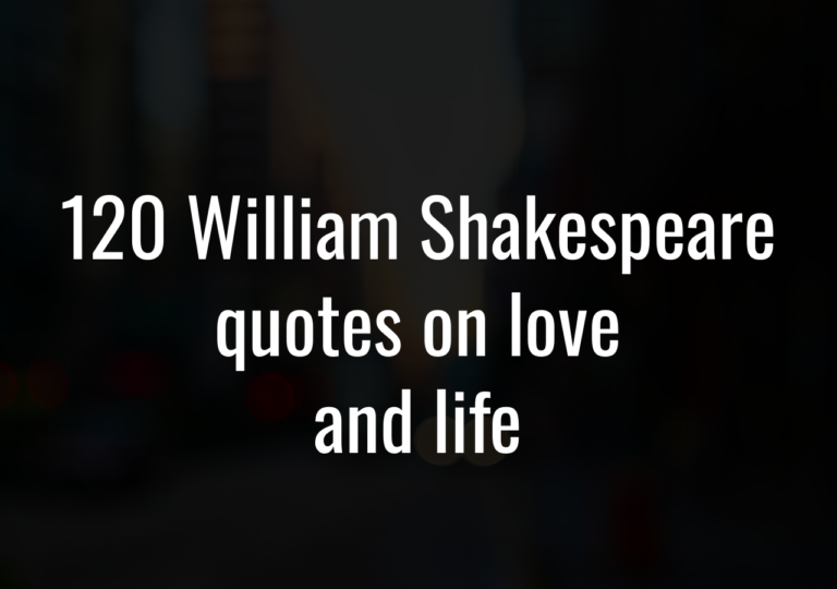 120 William Shakespeare Quotes On Love And Life