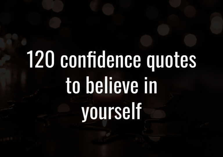 120 Confidence Quotes To Believe In Yourself