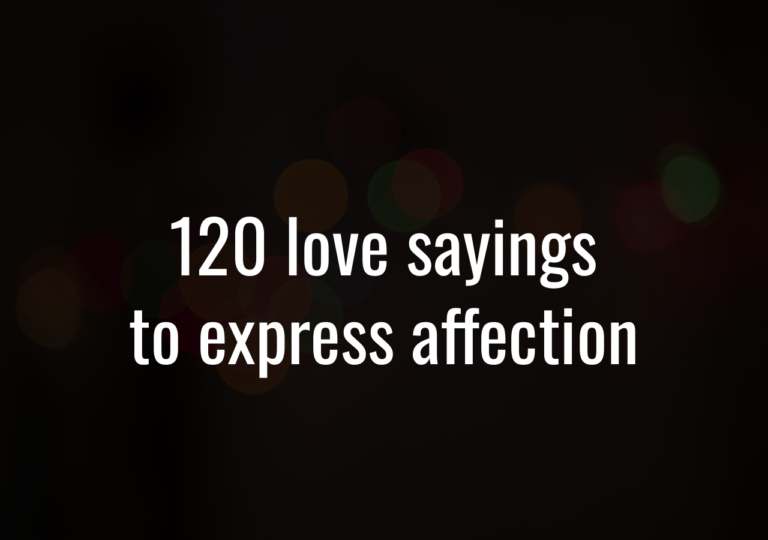 120 Love Sayings To Express Affection