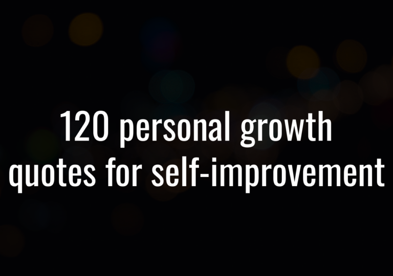 120 Personal Growth Quotes For Self-Improvement