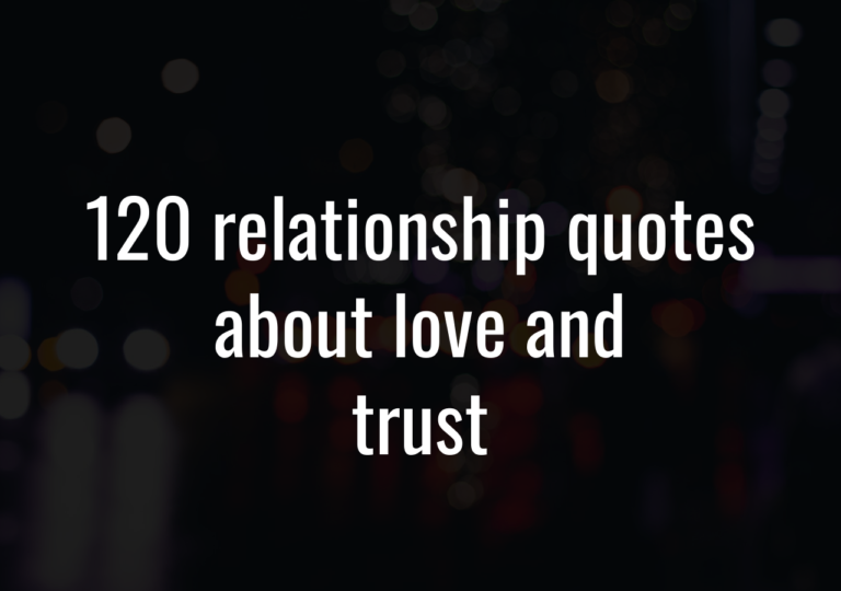 120 Relationship Quotes About Love And Trust