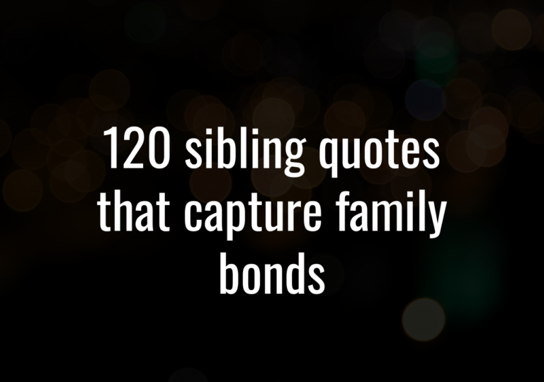 120 Sibling Quotes That Capture Family Bonds