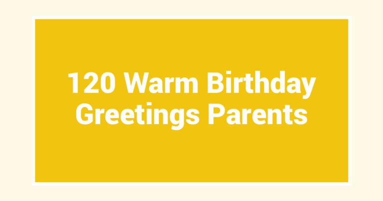 120 Warm Birthday Greetings Parents