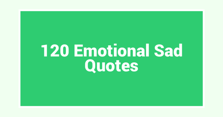 120 Emotional Sad Quotes