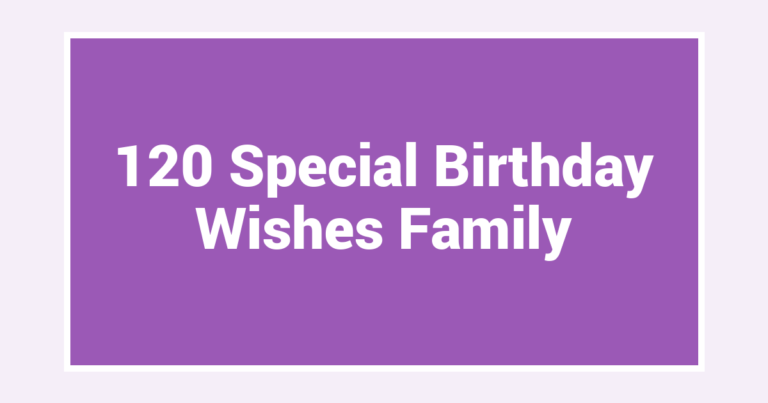 120 Special Birthday Wishes Family