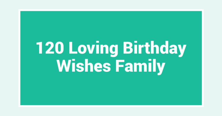 120 Loving Birthday Wishes Family