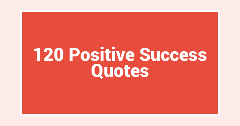 120 Positive Success Quotes