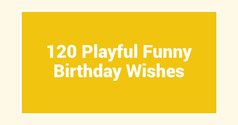 120 Playful Funny Birthday Wishes