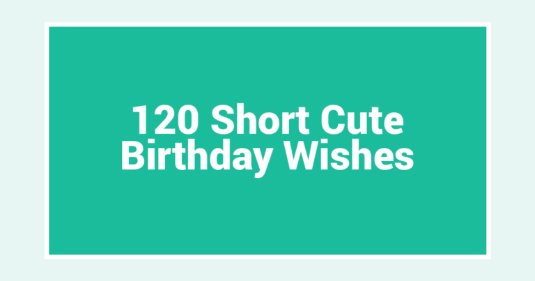 120 Short Cute Birthday Wishes