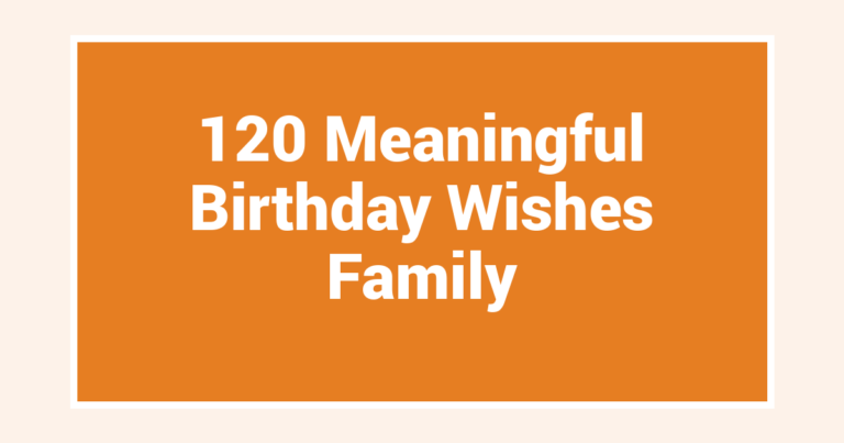 120 Meaningful Birthday Wishes Family