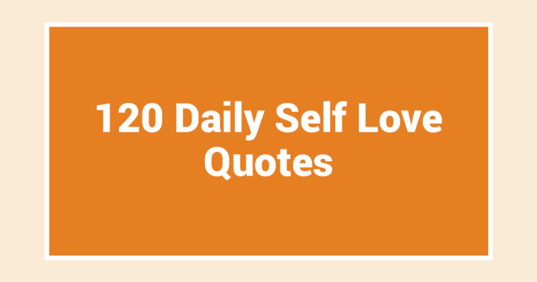 120 Daily Self Love Quotes