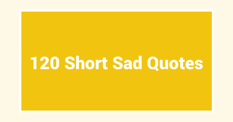 120 Short Sad Quotes