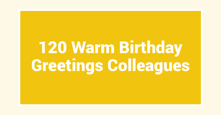 120 Warm Birthday Greetings Colleagues