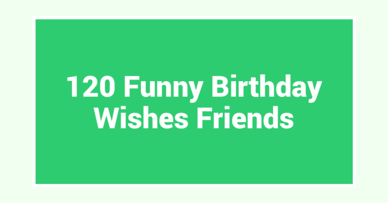 120 Funny Birthday Wishes Friends