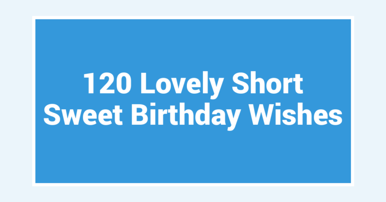 120 Lovely Short Sweet Birthday Wishes