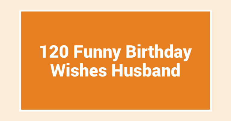 120 Funny Birthday Wishes Husband