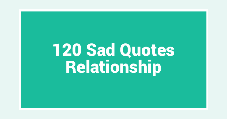 120 Sad Quotes Relationship