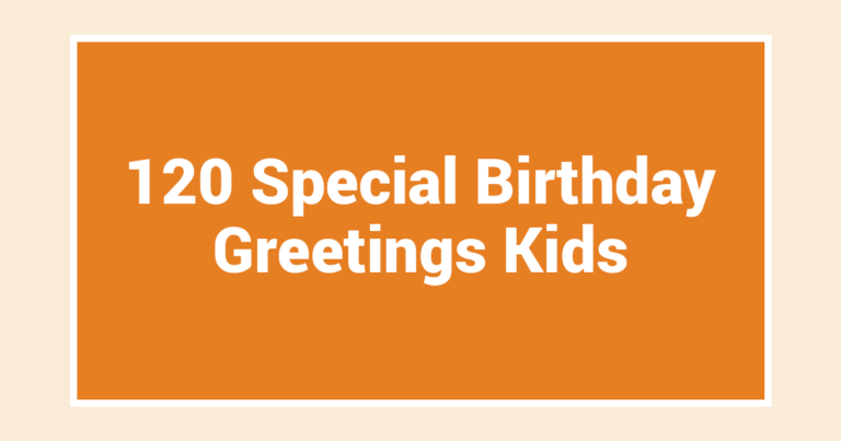 120 Special Birthday Greetings Kids