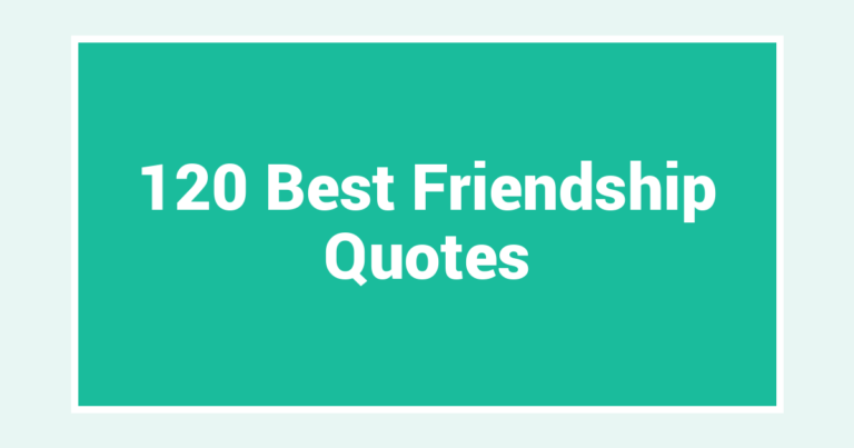 120 Best Friendship Quotes