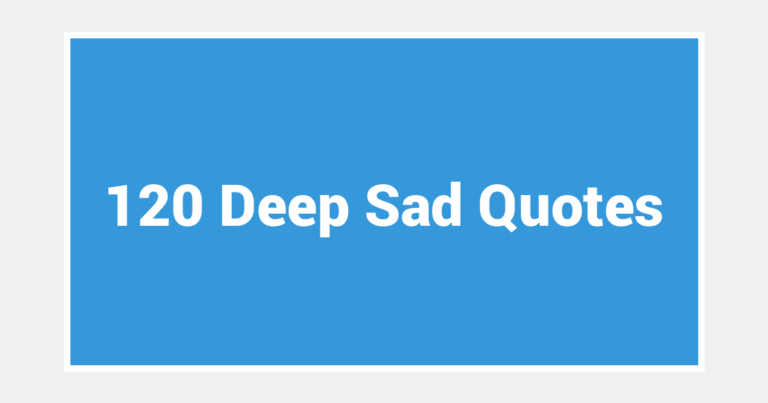 120 Deep Sad Quotes