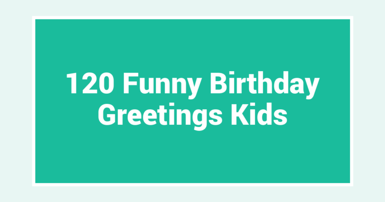 120 Funny Birthday Greetings Kids