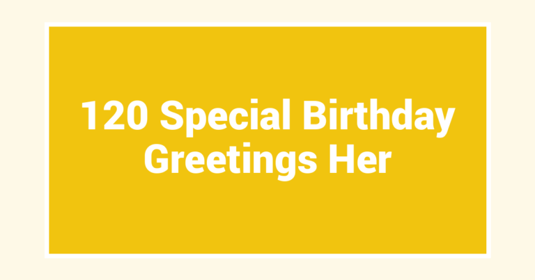 120 Special Birthday Greetings Her