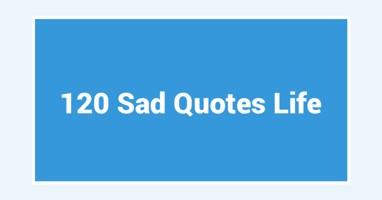 120 Sad Quotes Life