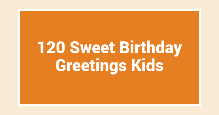 120 Sweet Birthday Greetings Kids