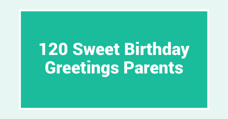 120 Sweet Birthday Greetings Parents