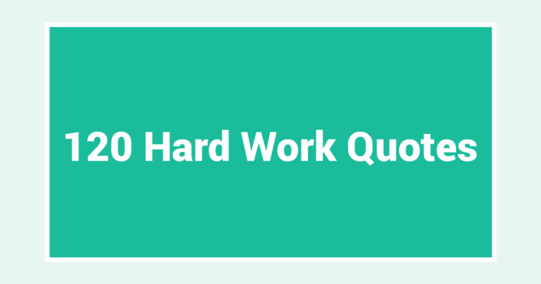 120 Hard Work Quotes