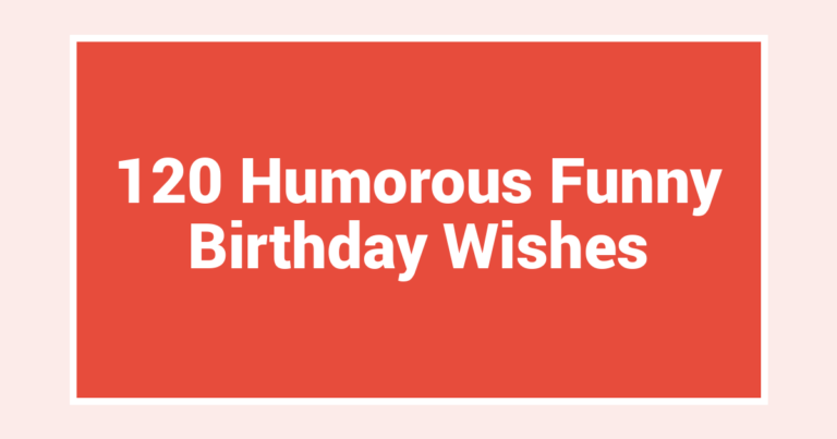 120 Humorous Funny Birthday Wishes