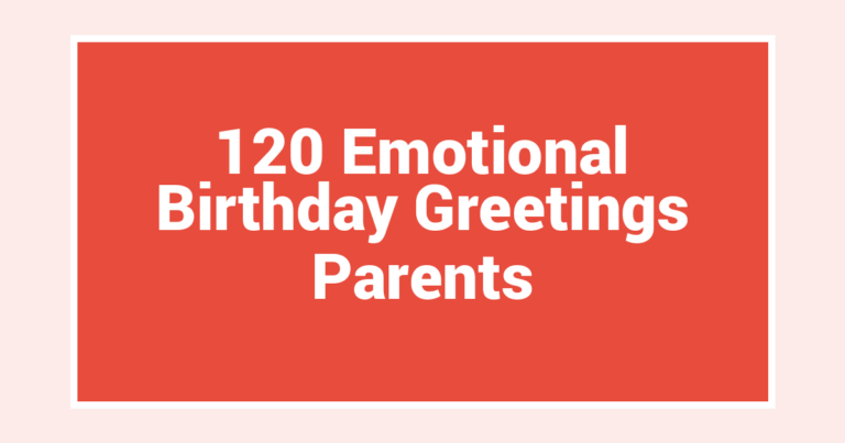 120 Emotional Birthday Greetings Parents