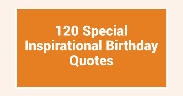 120 Special Inspirational Birthday Quotes