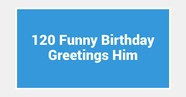 120 Funny Birthday Greetings Him