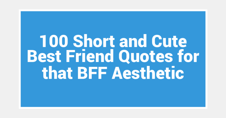 100 Short and Cute Best Friend Quotes for that BFF Aesthetic