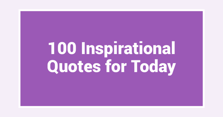 100 Inspirational Quotes for Today