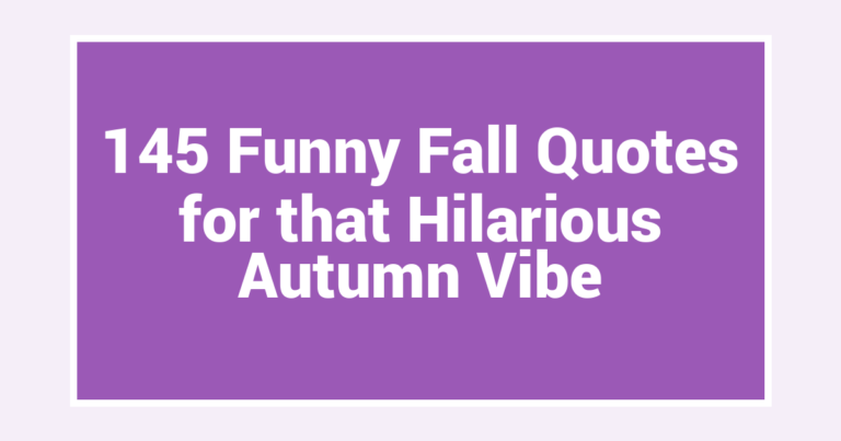 145 Funny Fall Quotes for that Hilarious Autumn Vibe