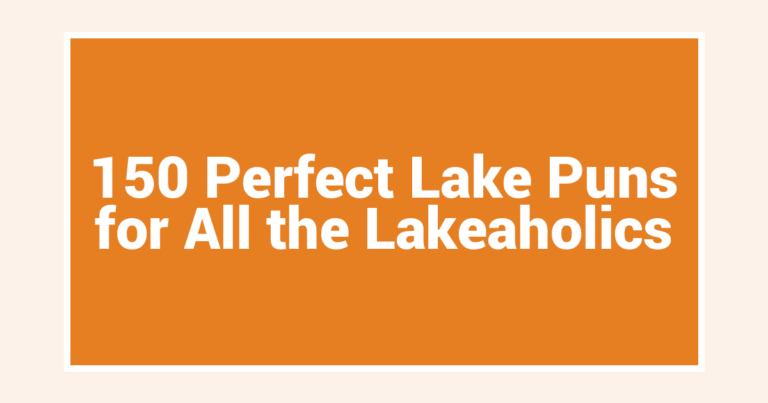 150 Perfect Lake Puns for All the Lakeaholics