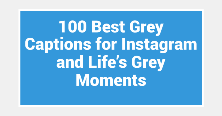 100 Best Grey Captions for Instagram and Life’s Grey Moments