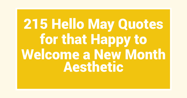 215 Hello May Quotes for that Happy to Welcome a New Month Aesthetic