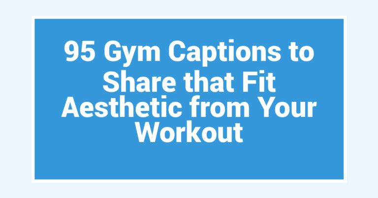 95 Gym Captions to Share that Fit Aesthetic from Your Workout