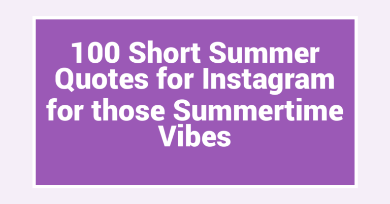 100 Short Summer Quotes for Instagram for those Summertime Vibes
