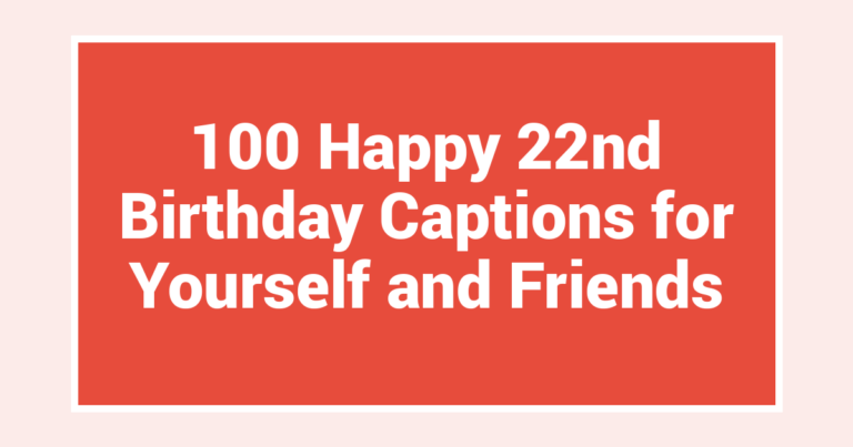 100 Happy 22nd Birthday Captions for Yourself and Friends