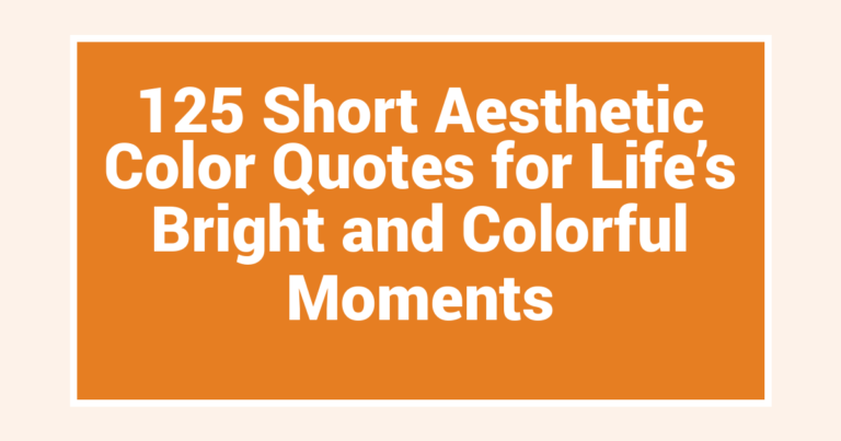 125 Short Aesthetic Color Quotes for Life’s Bright and Colorful Moments