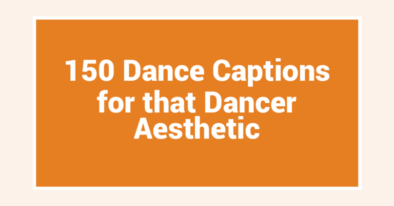 150 Dance Captions for that Dancer Aesthetic