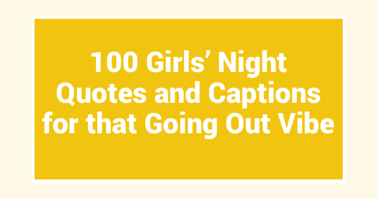 100 Girls’ Night Quotes and Captions for that Going Out Vibe