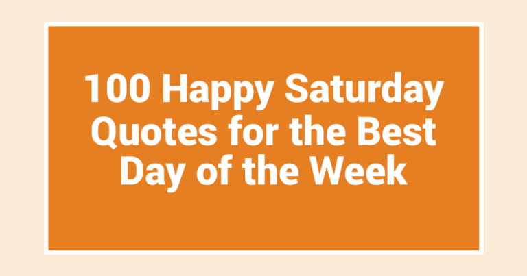 100 Happy Saturday Quotes for the Best Day of the Week